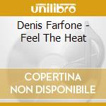 Denis Farfone - Feel The Heat cd