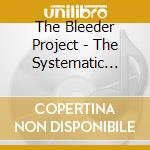 The Bleeder Project - The Systematic Subversion Of Fear And Insecurity cd