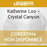 Katherine Loo - Crystal Canyon cd