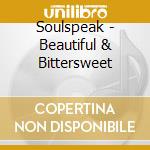 Soulspeak - Beautiful & Bittersweet cd