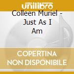Colleen Muriel - Just As I Am cd