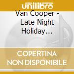 Van Cooper - Late Night Holiday Listening cd