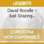 David Rozelle - Just Grazing.. cd