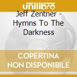 Jeff Zentner - Hymns To The Darkness cd