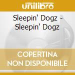 Sleepin' Dogz - Sleepin' Dogz cd
