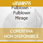 Fulblown - Fulblown Mirage cd