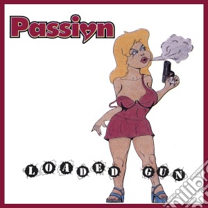 Passion - Loaded Gun cd musicale di Passion