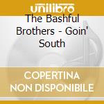 The Bashful Brothers - Goin' South cd