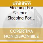 Sleeping For Science - Sleeping For Science cd