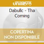 Dabullc - Tha Coming cd