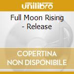 Full Moon Rising - Release cd