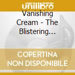 Vanishing Cream - The Blistering Truth cd