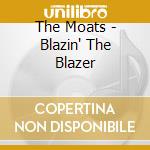 The Moats - Blazin' The Blazer cd