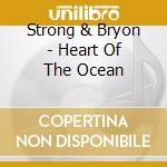 Strong & Bryon - Heart Of The Ocean cd