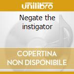 Negate the instigator cd