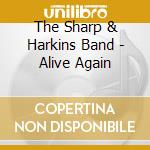 The Sharp & Harkins Band - Alive Again cd