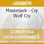 Masterjack - Cry Wolf Cry cd