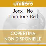 Jonx - No Turn Jonx Red cd