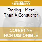 Starling - More Than A Conqueror cd