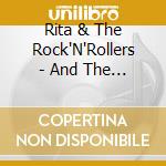 Rita & The Rock'N'Rollers - And The Road Goes On Forever cd