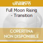 Full Moon Rising - Transition cd