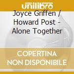 Joyce Griffen / Howard Post - Alone Together