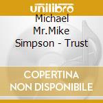 Michael Mr.Mike Simpson - Trust cd