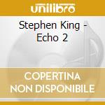 Stephen King - Echo 2 cd