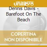 Dennis Davis - Barefoot On The Beach cd