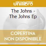The Johns - The Johns Ep cd
