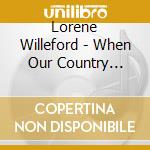 Lorene Willeford - When Our Country Called cd