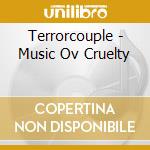 Terrorcouple - Music Ov Cruelty cd