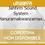 Jahfirm Sound System - Hanuramakwanzamas - Holiday Dub Remixes cd