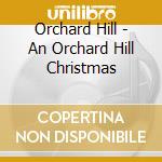 Orchard Hill - An Orchard Hill Christmas cd