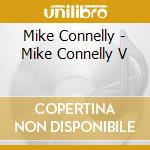 Mike Connelly - Mike Connelly V cd