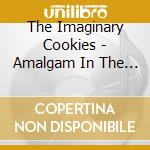 The Imaginary Cookies - Amalgam In The Middle cd