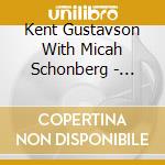 Kent Gustavson With Micah Schonberg - Holden Tunes cd