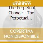 The Perpetual Change - The Perpetual Change Featuring Dispatch And Friends cd