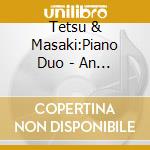 Tetsu & Masaki:Piano Duo - An Imaginary Music Festival In London In Mid 19-Th Century cd