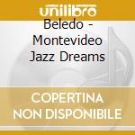 Beledo - Montevideo Jazz Dreams