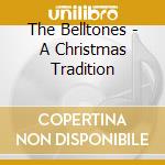 The Belltones - A Christmas Tradition cd