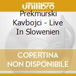 Prekmurski Kavbojci - Live In Slowenien cd