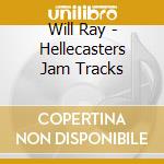 Will Ray - Hellecasters Jam Tracks cd
