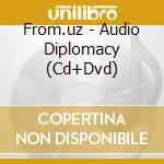 From.uz - Audio Diplomacy (Cd+Dvd)