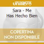 Sara - Me Has Hecho Bien cd