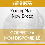 Young Mal - New Breed cd