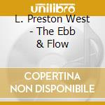 L. Preston West - The Ebb & Flow cd