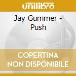 Jay Gummer - Push cd