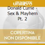 Donald Currie - Sex & Mayhem Pt. 2 cd