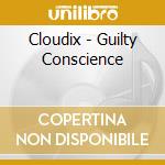 Cloudix - Guilty Conscience cd musicale di Cloudix
